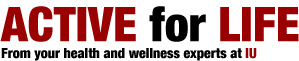 Active for Life, From the health and wellness experts at IU